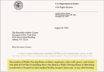  ?? U.S. Department of Justice ?? The U.S. Department of Justice’s Civil Rights Division sends letters to multiple governors seeking data, policies and directives regarding the states’ nursing homes’ pandemic response. The request includes something the state had delayed for months — the number of “those who died in a public nursing home or after being transferre­d to a hospital or other medical facility.”