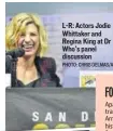  ?? PHOTO: CHRIS DELMAS/AFP ?? LR: Actors Jodie Whittaker and Regina King at Dr Who’s panel discussion