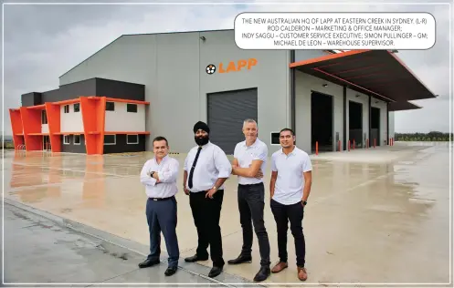  ??  ?? THE NEW AUSTRALIAN HQ OF LAPP AT EASTERN CREEK IN SYDNEY. (L-R) ROD CALDERON – MARKETING & OFFICE MANAGER;
INDY SAGGU – CUSTOMER SERVICE EXECUTIVE; SIMON PULLINGER – GM; MICHAEL DE LEON – WAREHOUSE SUPERVISOR.