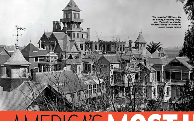  ??  ?? “The house [c. 1900] feels like it’s a living, breathing thing,” says Winchester co-director Michael Spierig. “It creaks and makes strange noises.”