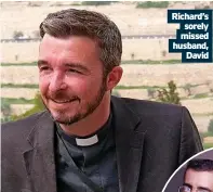  ?? ?? Richard’s
sorely missed husband,
David