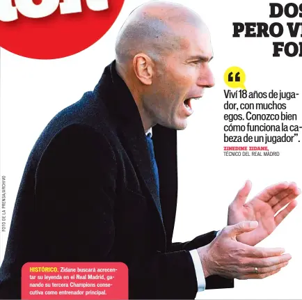  ??  ?? Zidane buscará acrecentar su leyenda en el Real Madrid, ganando su tercera Champions consecutiv­a como entrenador principal.