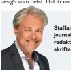  ??  ?? Staffan Dopping är journalist och podd‍ redaktör på nättid‍ skriften Kvartal.