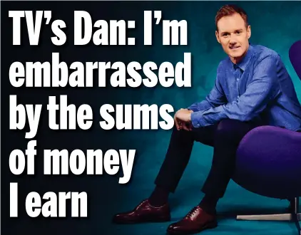  ?? ?? Sitting pretty: Dan Walker’s salary will soar at Channel 5, but he ‘hates talking about money’