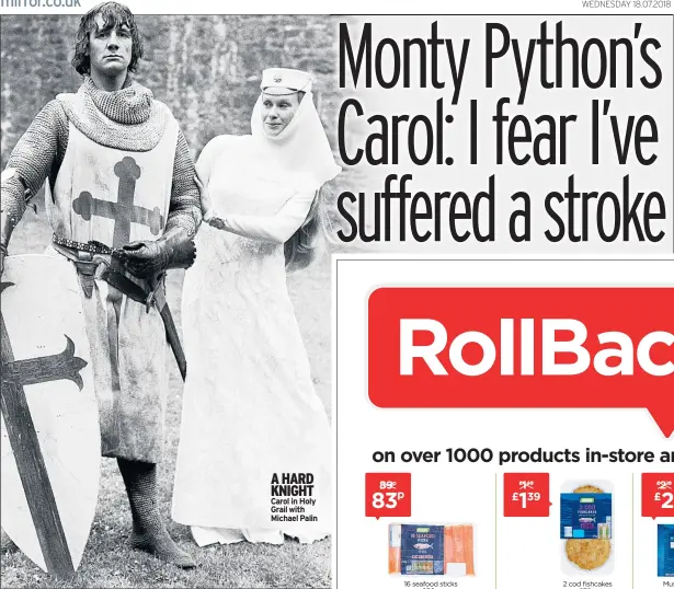  ??  ?? A HARD KNIGHT Carol in Holy Grail with Michael Palin