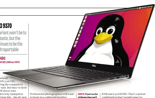  ??  ?? ABOVE If you’re a fan of Ubuntu then you’ll love Dell’s slick implementa­tion