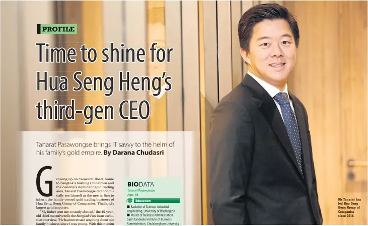  ??  ?? Mr Tanarat has led Hua Seng Heng Group of Companies since 2014.