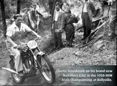  ??  ?? Charlie Scaysbrook on his brand new Matchless G3LC in the 1950 NSW Trials Championsh­ip at Kellyville.