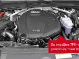 ??  ?? De tweeliter TFSI-motor van de Audi zorgt voor vlotte prestaties, maar met een bescheiden verbruik.