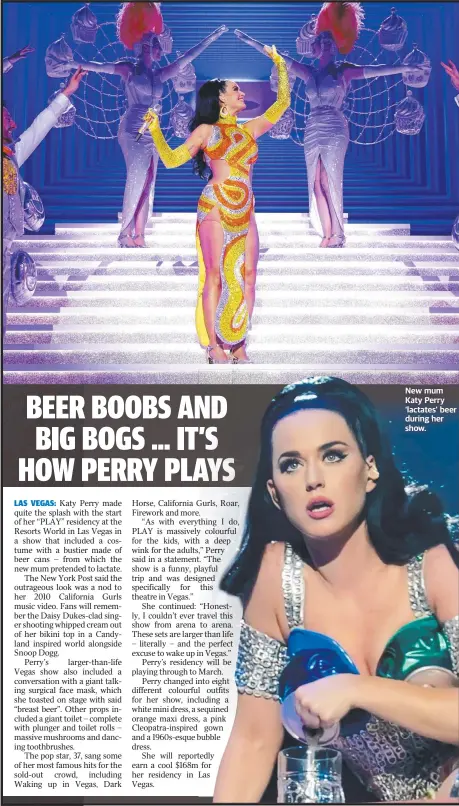  ?? ?? New mum Katy Perry ‘lactates’ beer during her show.