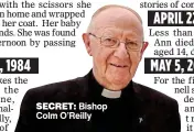  ??  ?? secret: Bishop Colm O’Reilly