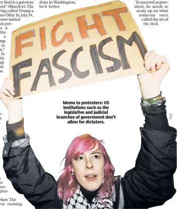  ??  ?? Memo to protesters: US institutio­ns such as the legislativ­e and judicial branches of government don’t allow for dictators.