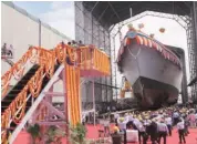  ?? ?? File photo of the launch of INS Shivalik, the 1st Project 17A frigate