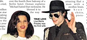  ??  ?? TRUE LOVE Lisa Marie Presley was his first wife