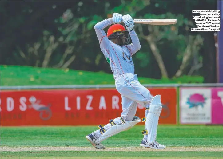  ??  ?? Young Waratah batting sensation Ashley Chandrasin­ghe starred with 63 in his team’s score of 247 against Southern Districts. Picture: Glenn Campbell