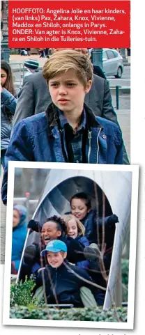  ??  ?? HOOFFOTO: Angelina Jolie en haar kinders, (van links) Pax, Zahara, Knox, Vivienne, Maddox en Shiloh, onlangs in Parys. ONDER: Van agter is Knox, Vivienne, Zahara en Shiloh in die Tuileries-tuin.