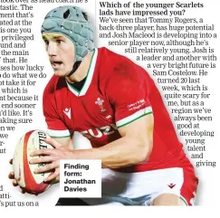  ??  ?? Finding form: Jonathan Davies