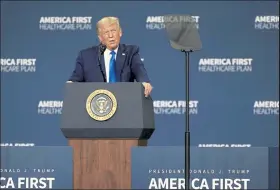  ?? Brian Blanco / Getty Images North America ?? President Donald Trump delivers remarks on his health care policies on Thursday in Charlotte, N.C.