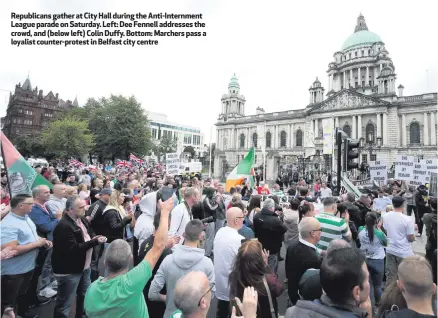  ??  ?? Republican­s gather at City Hall during the Anti-Internment League parade on Saturday. Left: Dee Fennell addresses the crowd, and (below left) Colin Duffy. Bottom: Marchers pass a loyalist counter-protest in Belfast city centre