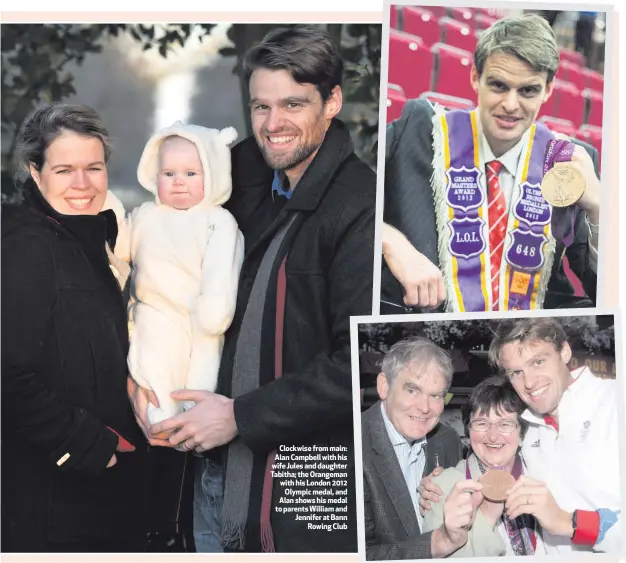  ??  ?? Clockwise from main: Alan Campbell with his wife Jules and daughter Tabitha; the Orangeman with his London 2012
Olympic medal, and Alan shows his medal to parents William and Jennifer at Bann
Rowing Club