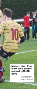  ?? PICTURES: London Welsh ?? Modern star: Prop Mark Weir scores against UCS Old Boys
