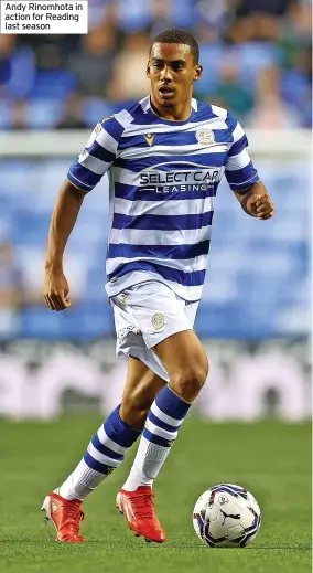  ?? ?? Andy Rinomhota in action for Reading last season