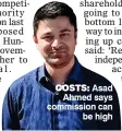  ??  ?? COSTS: Asad Ahmed says commission can be high