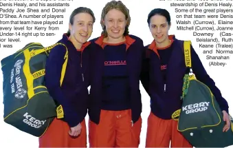  ??  ?? LEFT: Andrea O’Donoghue, centre, with Kerry team mates Geraldine O’Shea, left, and Jackie Murnan at Dublin Airport in April 2004 prior to their departure for the first ever All-Star Tour to New York
