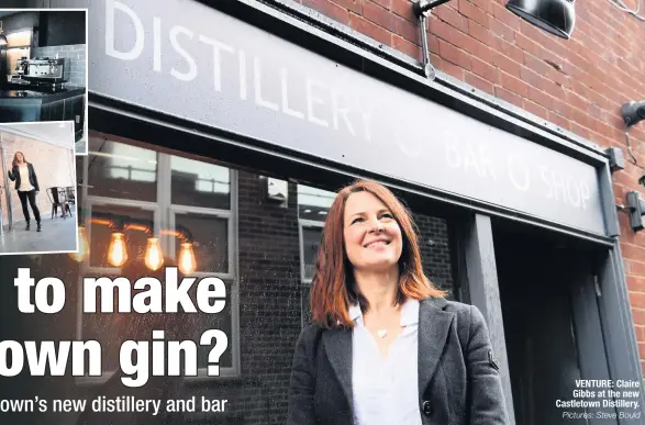  ?? Pictures: Steve Bould ?? VENTURE: Claire Gibbs at the new Castletown Distillery.