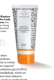  ??  ?? Drunk Elephant Beste No.9 Jelly Cleanser, £34 This non-drying formula suits all skin types