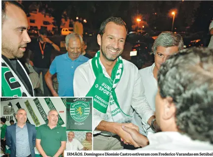  ??  ?? IRMÃOS. Domingos e Dionísio Castro estiveram com Frederico Varandas em Setúbal