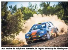  ?? (Photo DR) ?? Aux mains de Stéphane Sarrazin, la Toyota Etios R de développem­ent a allié performanc­e et constance dès son premier roulage sur les pistes de Riboux.