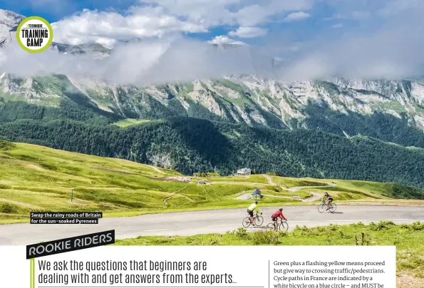  ??  ?? Swap the rainy roads of Britain for the sun-soaked Pyrenees