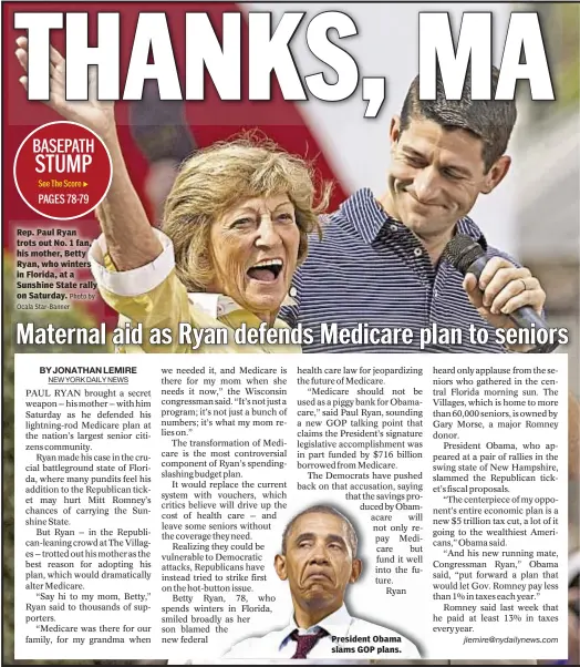  ??  ?? Rep. Paul Ryan trots out No. 1 fan, his mother, Betty Ryan, who winters in Florida, at a Sunshine State rally on Saturday.
Photo by Ocala Star-Banner President Obama slams GOP plans.