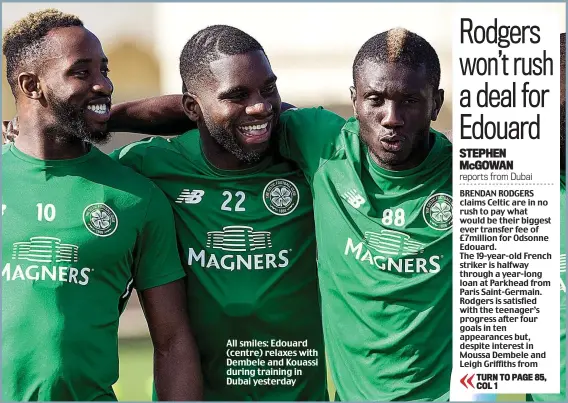  ??  ?? All smiles: Edouard (centre) relaxes with Dembele and Kouassi during training in Dubai yesterday