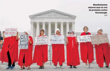  ?? EFE ?? Manifestan­tes alzaron ayer su voz de protesta contra Kavanaugh.