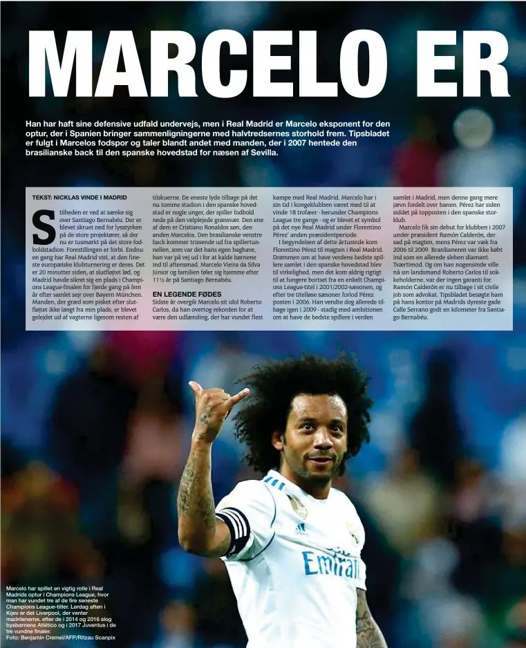  ??  ?? Marcelo har spillet en vigtig rolle i Real Madrids optur i Champions League, hvor man har vundet tre af de fire seneste Champions League-titler. Lørdag aften i Kijev er det Liverpool, der venter madrilener­ne, efter de i 2014 og 2016 slog bysbørnene...