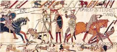  ??  ?? The 1066 conquest as portrayed by the winners in a scene from the Bayeux Tapestry