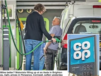  ?? ?? Miles better? Motorists filling up at an Asda in Brighton as, right, prices in Penzance, Cornwall, soften yesterday