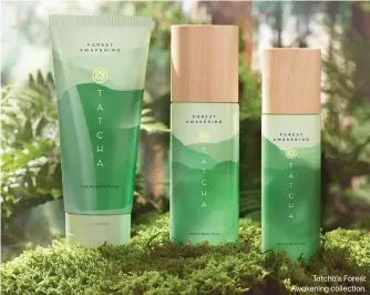  ?? ?? Tatcha's Forest Awakening collection.