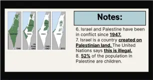  ?? MENLO-ATHERTON HIGH SCHOOL VIA THE NEW YORK TIMES ?? This slide, inaccurate­ly claiming that the United Nations considered Israel's founding illegal, was included in a lesson on the war at MenloAther­ton High School in Silicon Valley.