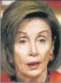  ??  ?? Speaker Nancy Pelosi