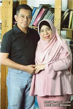  ?? FOTO ?? BERSAMA suami tercinta, Mohd Marzuki Mohamed.