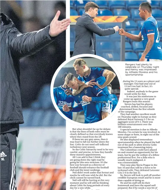  ??  ?? Rangers had plenty to celebrate on Thursday night and Kenny was impressed by Alfredo Morelos and his sportsmans­hip