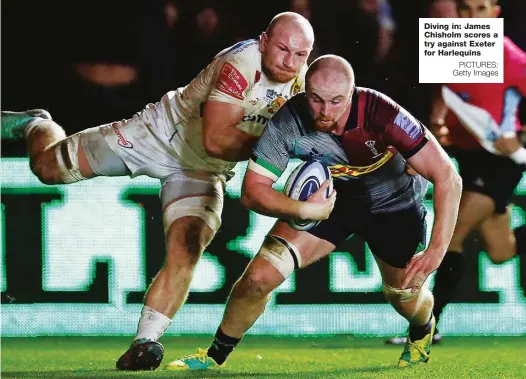  ?? PICTURES: Getty Images ?? Diving in: James Chisholm scores a try against Exeter for Harlequins