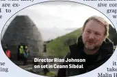  ??  ?? Director Rian Johnson on set in Ceann Sibéal