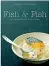  ??  ?? Il libro In Fish &amp; Fish di Delphine de Montalier tante ricette facili per cucinare il pesce (Guido Tommasi Editore)