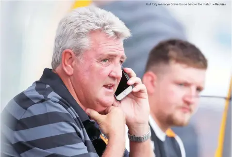  ?? — Reuters ?? Hull City manager Steve Bruce before the match.