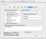  ??  ?? Setting up a HTTP or SOCKS proxy on Mac.