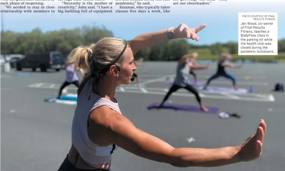  ?? PHOTO COURTESY OF FINAL RESULTS FITNESS ?? Jen Wood, co-owner of Final Results Fitness, teaches a BodyFlow class in the parking lot while the health club was closed during the pandemic lockdowns.